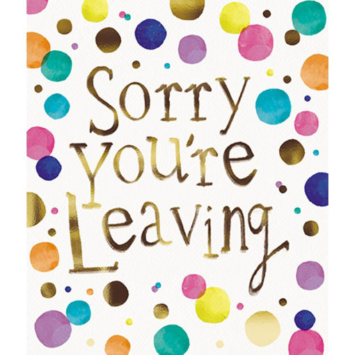 Picture of SORRY YOURE LEAVING CARD